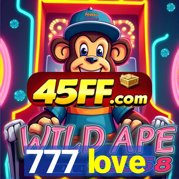 777 love